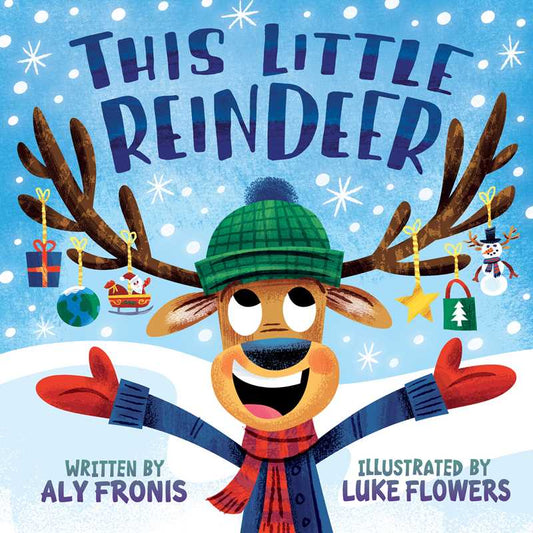 This Little Reindeer by Aly Fronis: Board Books; 16 pages / English