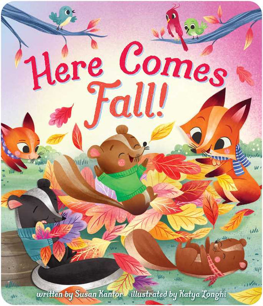 Here Comes Fall! by Susan Kantor: Board Books; 26 pages / English